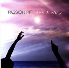 Passion Pit : Take a Walk